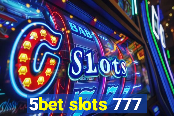 5bet slots 777