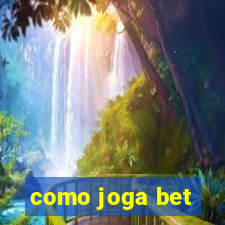 como joga bet