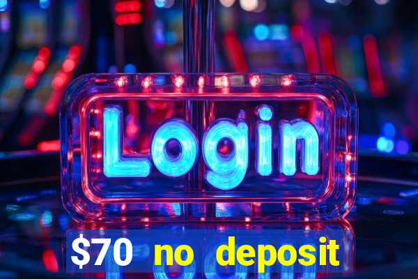 $70 no deposit casino bonus