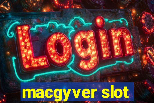 macgyver slot