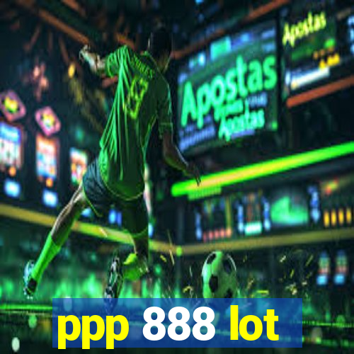 ppp 888 lot