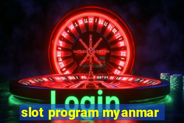 slot program myanmar