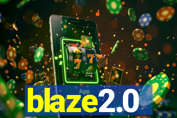 blaze2.0