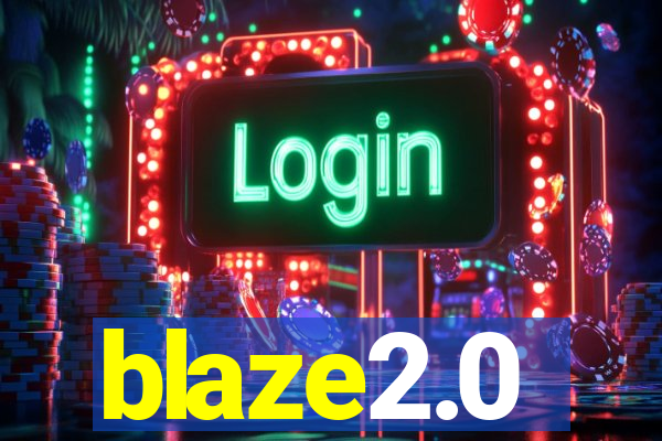 blaze2.0