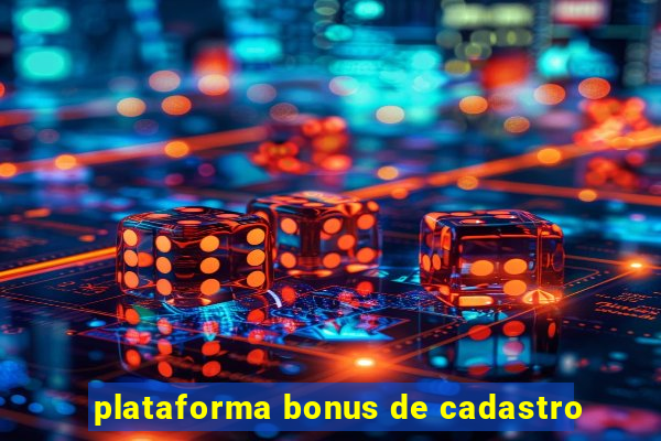 plataforma bonus de cadastro