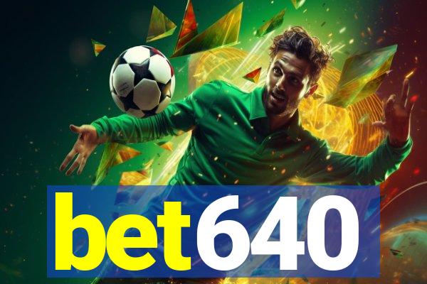 bet640