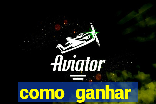 como ganhar dinheiro jogo do tigrinho