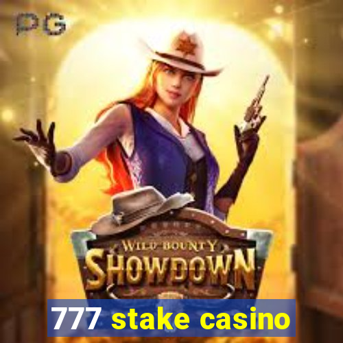 777 stake casino