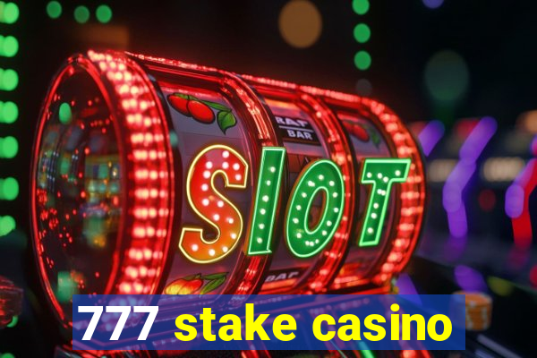 777 stake casino