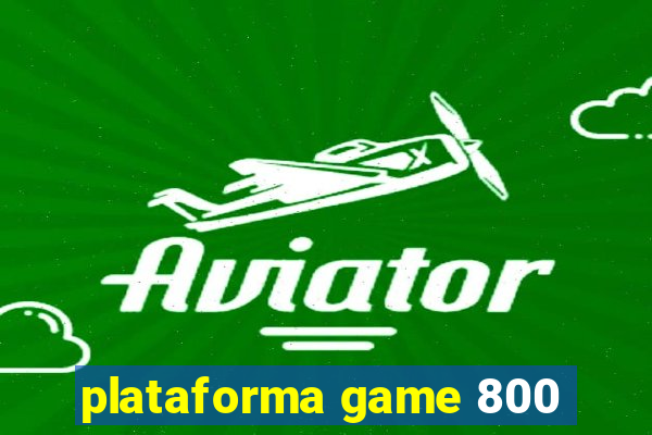 plataforma game 800