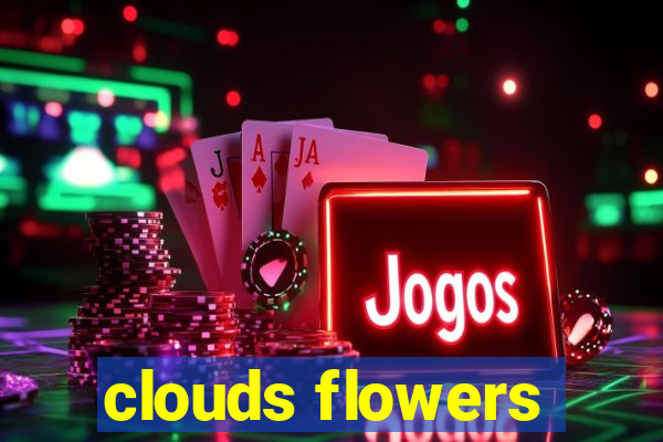 clouds flowers