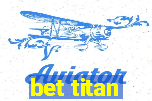 bet titan