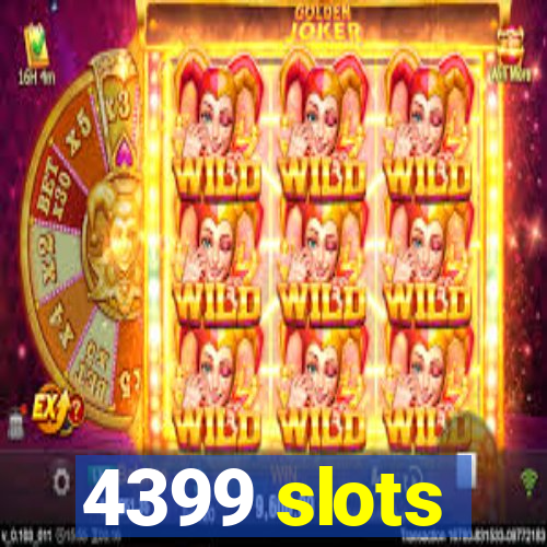 4399 slots