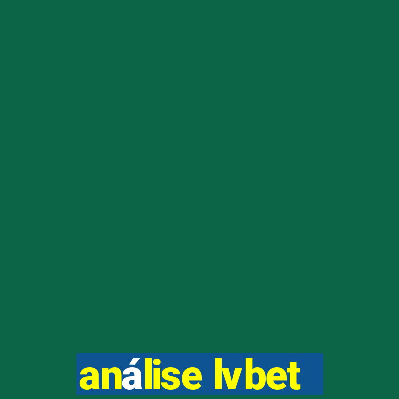 análise lvbet