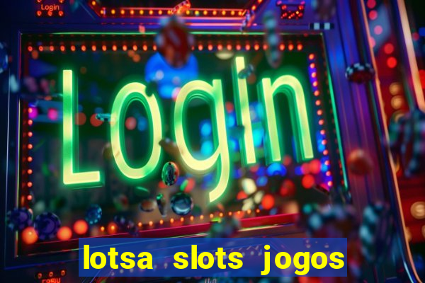 lotsa slots jogos de cassino