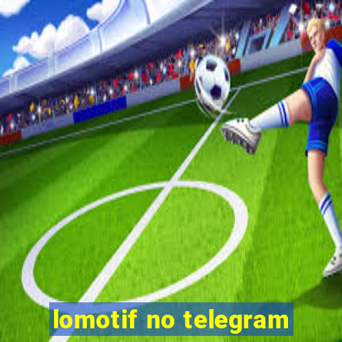 lomotif no telegram