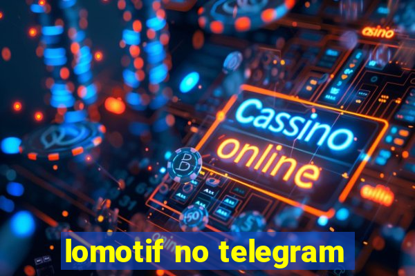 lomotif no telegram