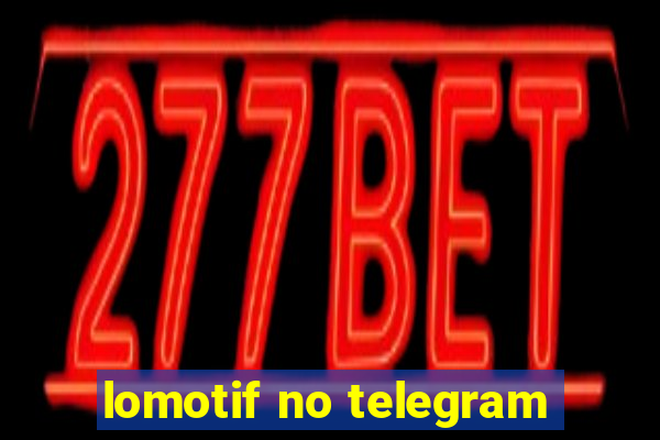 lomotif no telegram