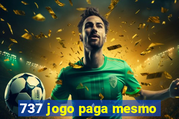 737 jogo paga mesmo