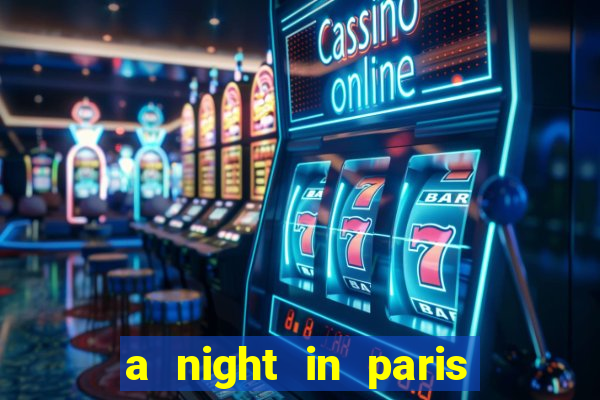 a night in paris slot oyunu