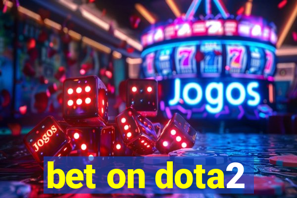 bet on dota2