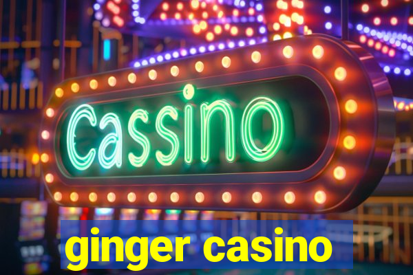 ginger casino