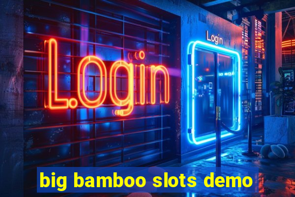 big bamboo slots demo