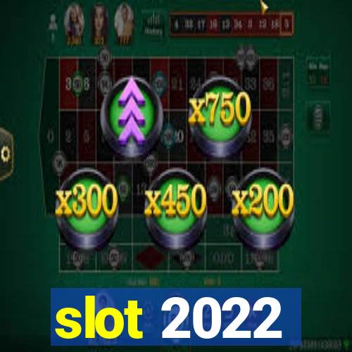 slot 2022