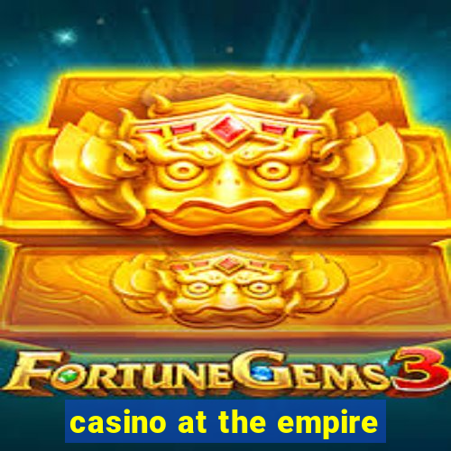 casino at the empire