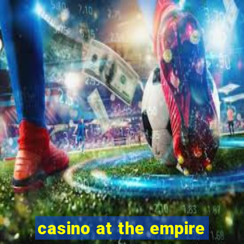 casino at the empire