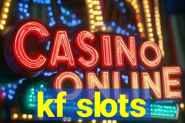 kf slots