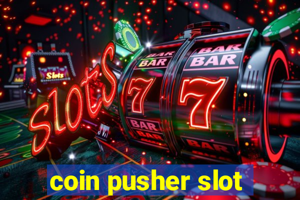 coin pusher slot