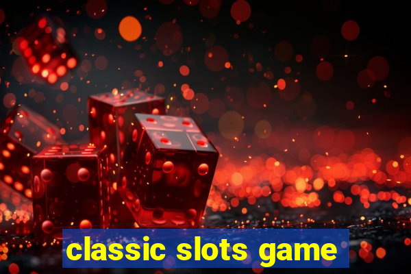 classic slots game