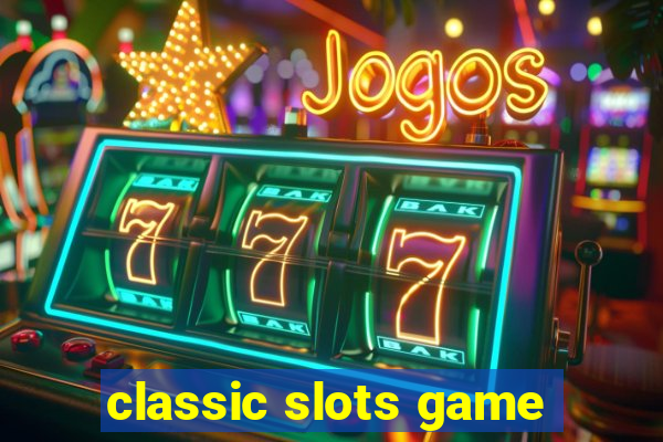 classic slots game