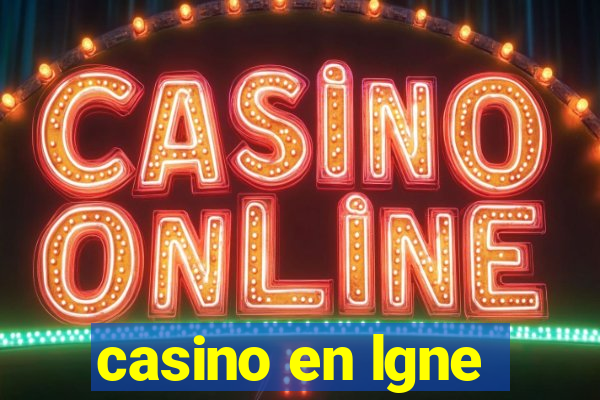 casino en lgne