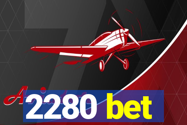 2280 bet