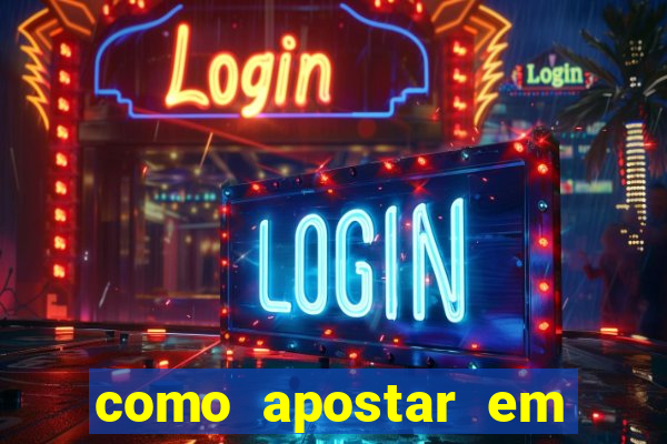 como apostar em jogos online