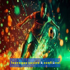 leovegas casino é confiável