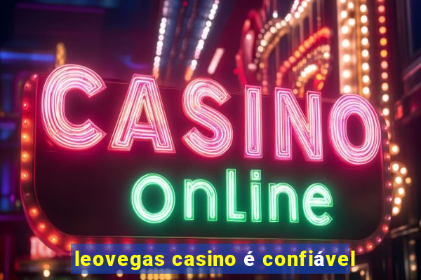 leovegas casino é confiável