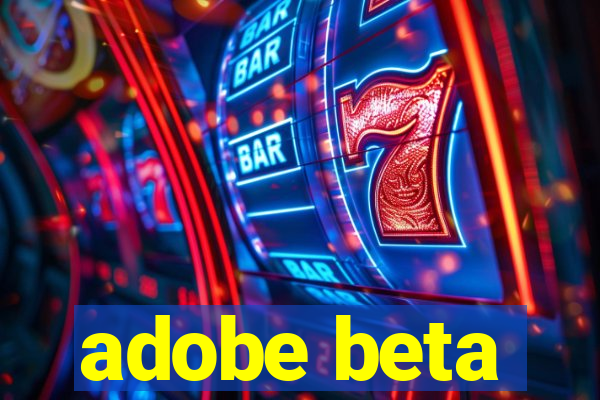 adobe beta