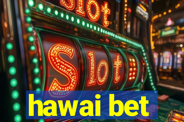 hawai bet