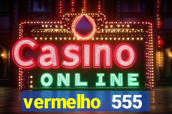 vermelho 555 plataforma de jogos