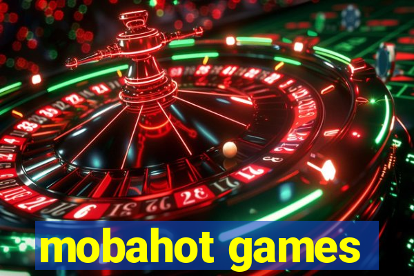 mobahot games