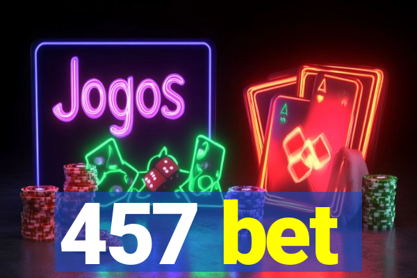 457 bet