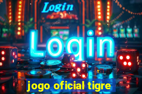 jogo oficial tigre