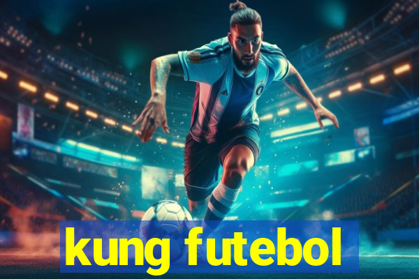 kung futebol