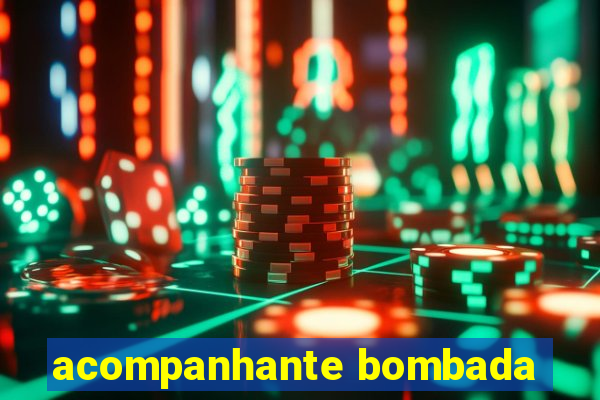 acompanhante bombada