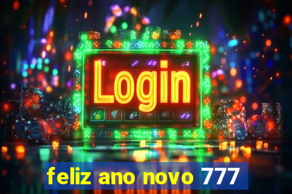 feliz ano novo 777