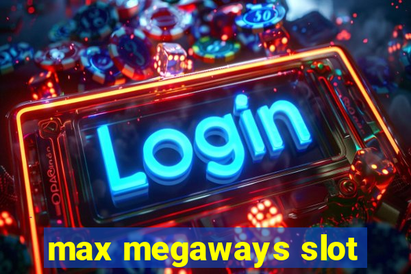 max megaways slot