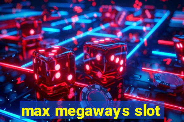 max megaways slot